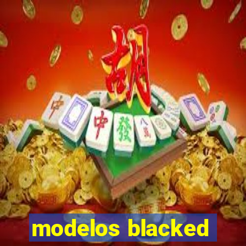 modelos blacked